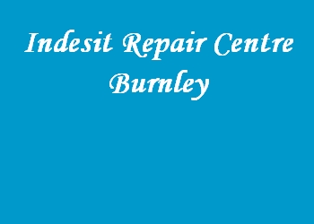 Indesit Repair Centre Burnley