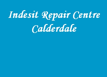 Indesit Repair Centre Calderdale