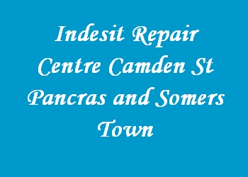 Indesit Repair Centre Camden St Pancras and Somers Town