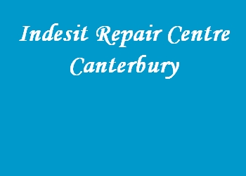 Indesit Repair Centre Canterbury