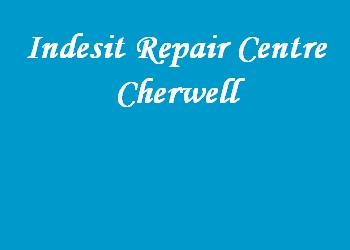 Indesit Repair Centre Cherwell