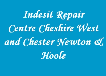 Indesit Repair Centre Cheshire West and Chester Newton & Hoole