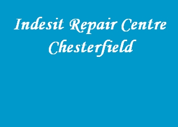 Indesit Repair Centre Chesterfield