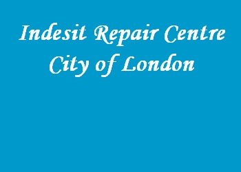 Indesit Repair Centre City of London