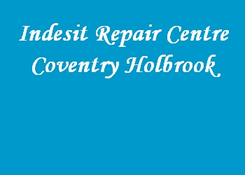 Indesit Repair Centre Coventry Holbrook