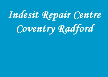 Indesit Repair Centre Coventry Radford