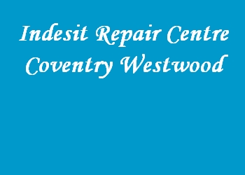 Indesit Repair Centre Coventry Westwood