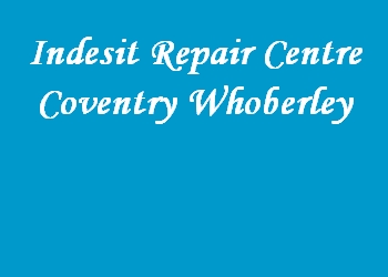 Indesit Repair Centre Coventry Whoberley