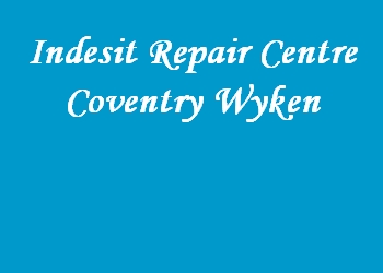 Indesit Repair Centre Coventry Wyken