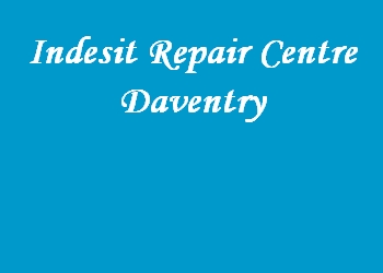 Indesit Repair Centre Daventry