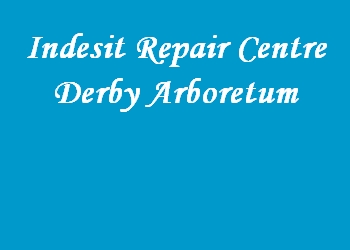 Indesit Repair Centre Derby Arboretum