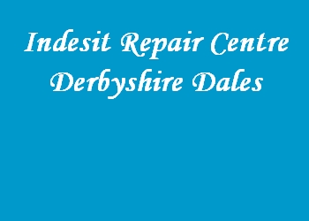 Indesit Repair Centre Derbyshire Dales