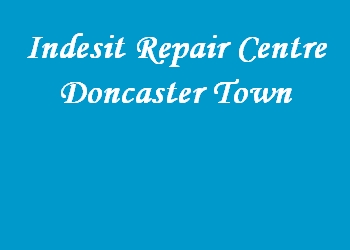 Indesit Repair Centre Doncaster Town
