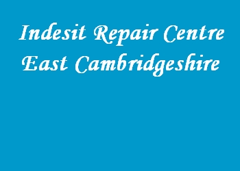 Indesit Repair Centre East Cambridgeshire