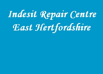 Indesit Repair Centre East Hertfordshire