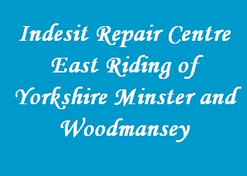 Indesit Repair Centre East Riding of Yorkshire Minster and Woodmansey
