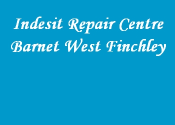 Indesit Repair Centre Barnet West Finchley
