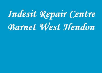 Indesit Repair Centre Barnet West Hendon