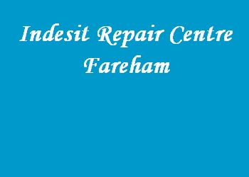 Indesit Repair Centre Fareham