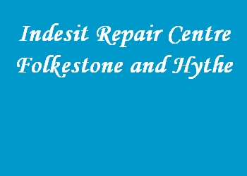 Indesit Repair Centre Folkestone and Hythe
