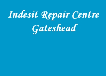 Indesit Repair Centre Gateshead