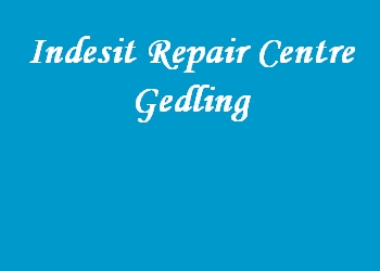 Indesit Repair Centre Gedling