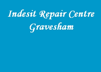 Indesit Repair Centre Gravesham