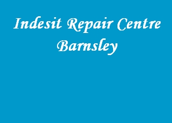 Indesit Repair Centre Barnsley
