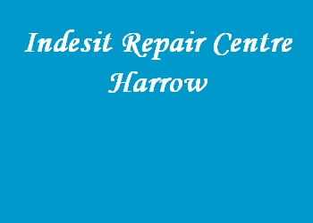 Indesit Repair Centre Harrow
