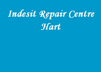 Indesit Repair Centre Hart