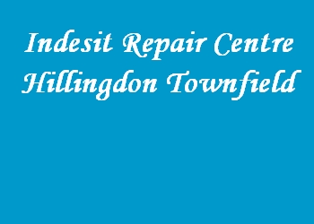 Indesit Repair Centre Hillingdon Townfield