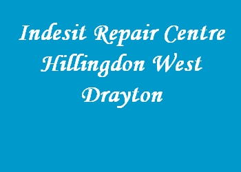 Indesit Repair Centre Hillingdon West Drayton