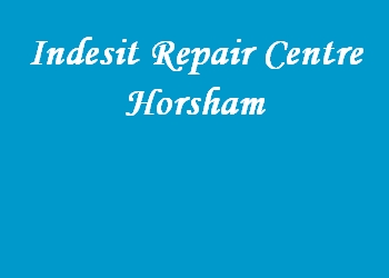 Indesit Repair Centre Horsham