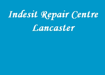 Indesit Repair Centre Lancaster