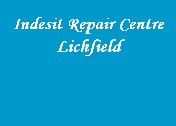 Indesit Repair Centre Lichfield
