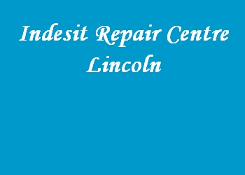 Indesit Repair Centre Lincoln