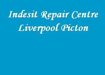 Indesit Repair Centre Liverpool Picton