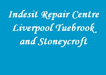 Indesit Repair Centre Liverpool Tuebrook and Stoneycroft