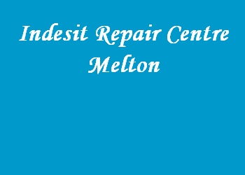 Indesit Repair Centre Melton