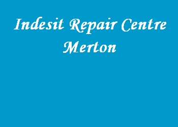 Indesit Repair Centre Merton