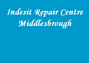 Indesit Repair Centre Middlesbrough