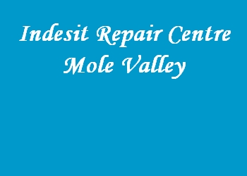 Indesit Repair Centre Mole Valley
