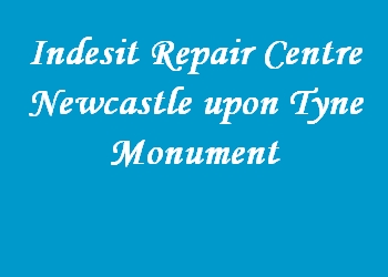 Indesit Repair Centre Newcastle upon Tyne Monument