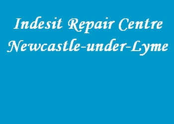 Indesit Repair Centre Newcastle-under-Lyme