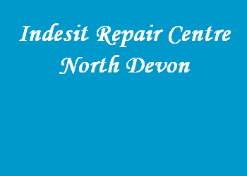 Indesit Repair Centre North Devon