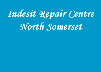 Indesit Repair Centre North Somerset