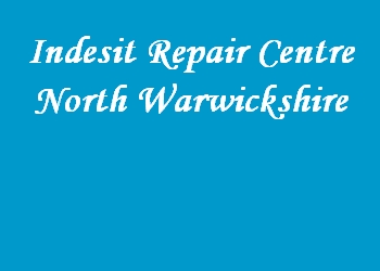 Indesit Repair Centre North Warwickshire
