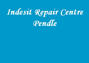 Indesit Repair Centre Pendle