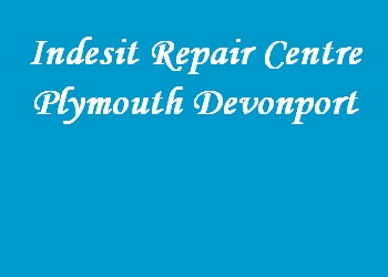 Indesit Repair Centre Plymouth Devonport
