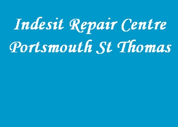 Indesit Repair Centre Portsmouth St Thomas